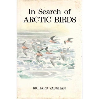 Item #Z0405041 In Search of Arctic Birds. Richard Vaughan