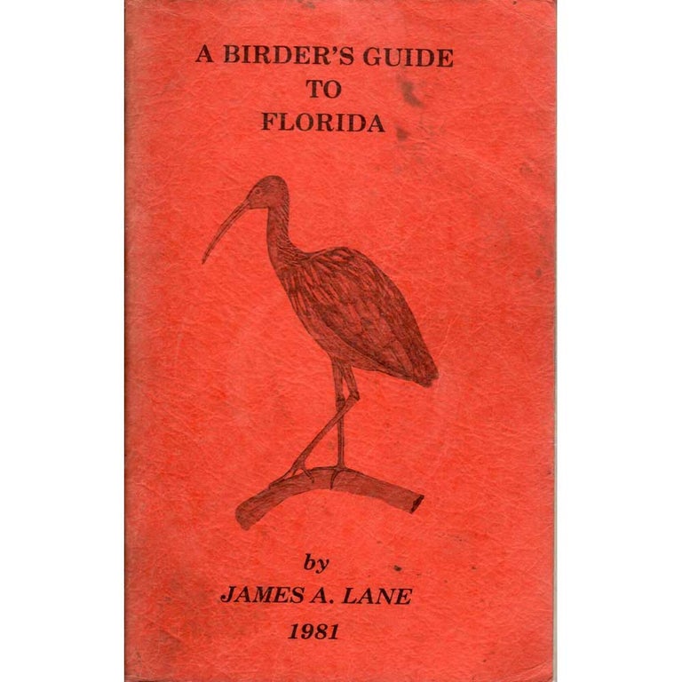 Item #Z04102601-3 A Birder's Guide to Florida (ABA Lane Series). James A. Lane, Harold R. Holt.