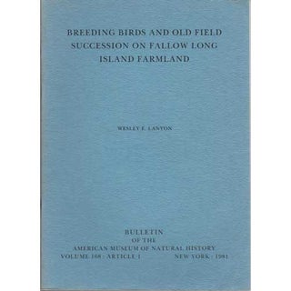Item #Z05022104 Breeding Birds and Old Field Succession on Fallow Long Island Farmland. Wesley E....