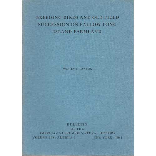 Item #Z05022104 Breeding Birds and Old Field Succession on Fallow Long Island Farmland. Wesley E. Lanyon.