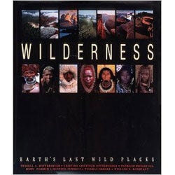 Item #Z05042108-2 Wilderness: Earth's Last Wild Places. Russell Mittermeier, Thomas Brooks,...