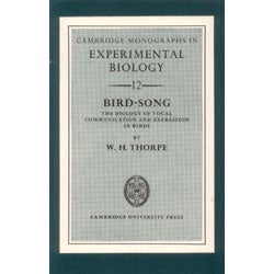 Item #Z05102501 Bird-Song: The Biology of Vocal Communication and Expression in Birds. W. H. Thorpe