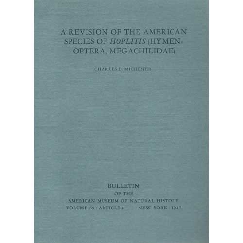 Item #Z06110804 A Revision of the American Species of Hoplitis (Hymenoptera, Megachilidae). Charles D. Michener.