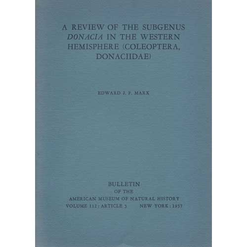 Item #Z06110904 A Review of the Subgenus Donacia in the Western Hemisphere (Coleoptera, Conaciidae). Edward J. F. Marx.