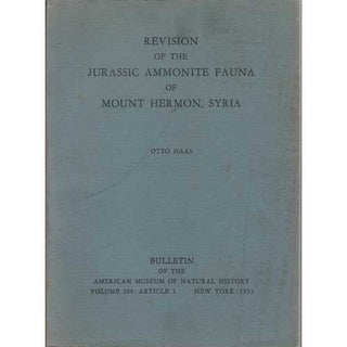 Item #Z06110909 Revision of the Jurassic Ammonite Fauna of Mount Hermon, Syria. Otto Haas