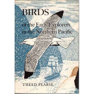 Item #Z07050201 Birds of the Early Explorers in the Northern Pacific. Theed Pearse