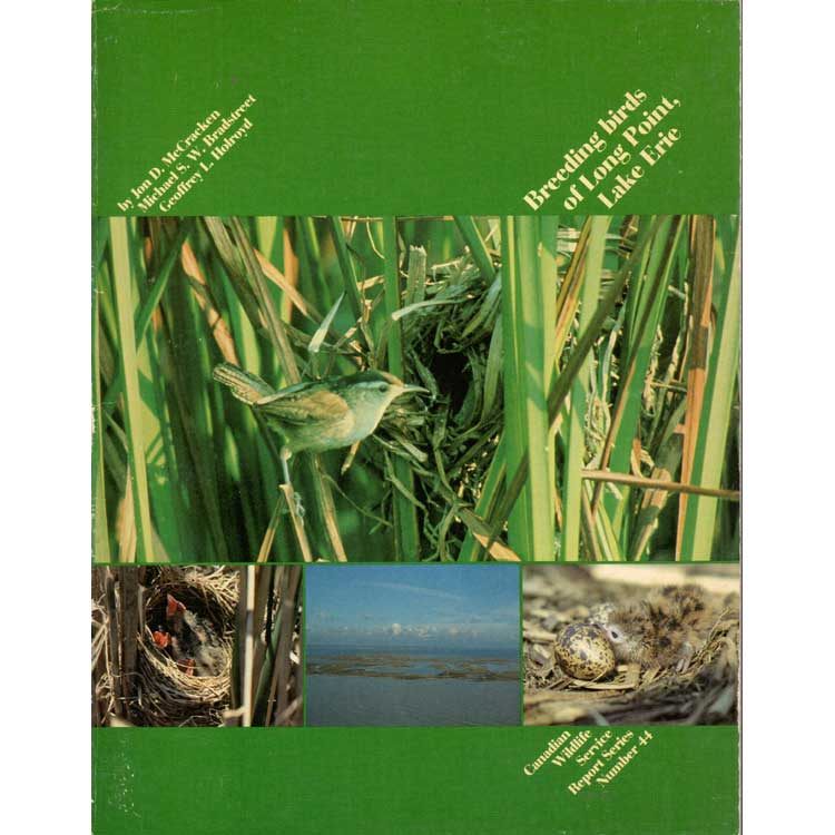 Item #Z08081302 Breeding Birds of Long Point, Lake Erie: A Study in Community Succession. Jon D. McCracken, Micahel S. W. Bradstreet, Geoffrey I. Holroyd.