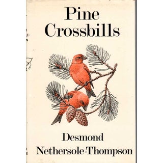 Item #Z09092101 Pine Crossbills: A Scottish Contribution. Desmond Nethersole-Thompson