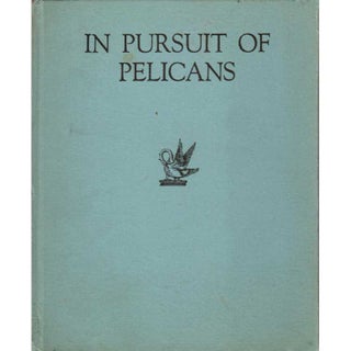 Item #Z09112303 In Pursuit of Pelicans - Unposted Letters to Friends. Roger Wolcott Drury, Samuel...