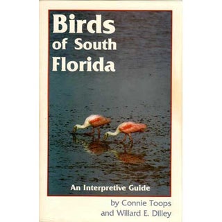Item #Z09121702 Birds of South Florida. Connie Toops, Willard E. Dilley