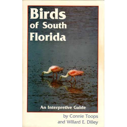 Item #Z09121702 Birds of South Florida. Connie Toops, Willard E. Dilley.