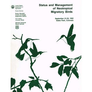Item #Z09121714 Status and Management of Neotropical Migratory Birds. Deborah M. Finch, Peter W....