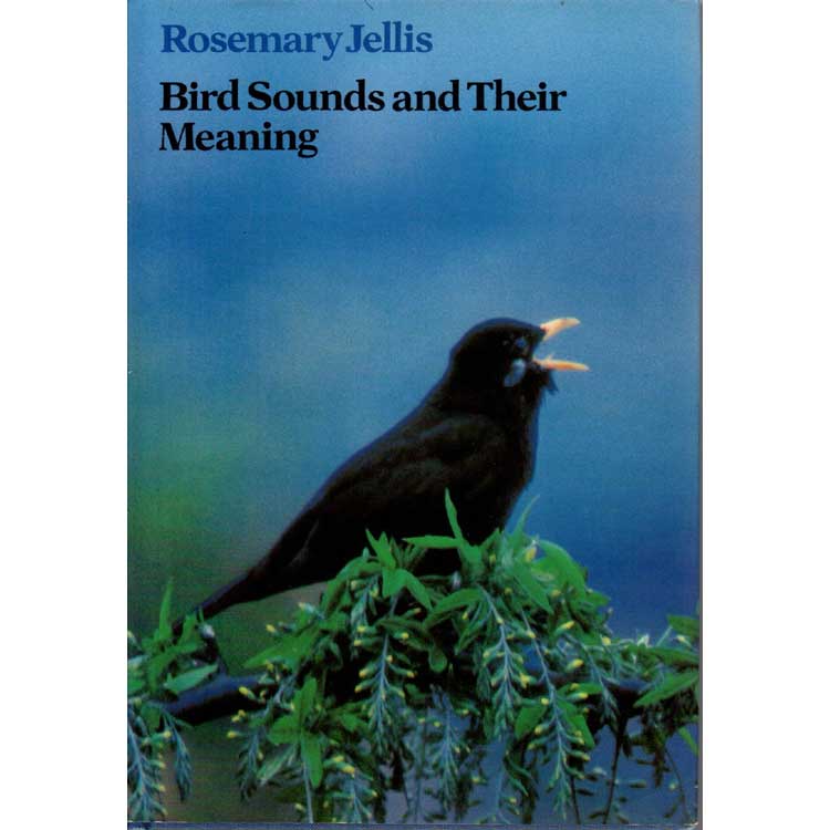 Item #Z10021609 Bird Sounds and Their Meaning. Rosemary Jellis.