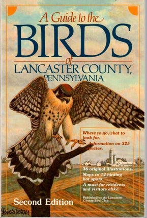 Item #Z10030213N A Guide to the Birds of Lancaster County, Pennsylvania, Second edition....