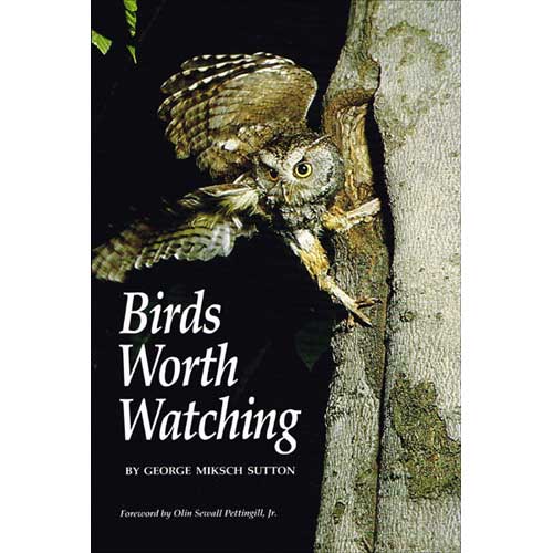 Item #Z10051312-1 Birds Worth Watching. George Miksch Sutton.