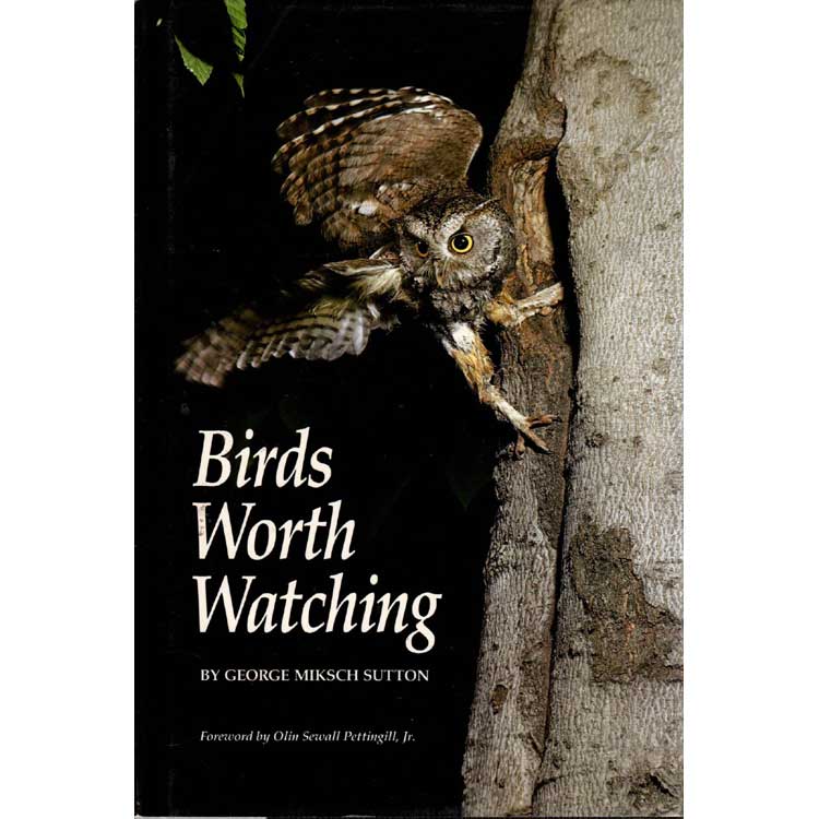 Item #Z10051312 Birds Worth Watching. George Miksch Sutton.