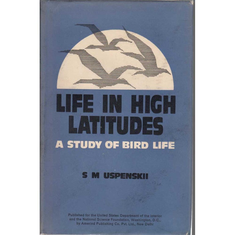Item #Z10052711 Life In High Latitudes: A Study of Bird Life. S. M. Uspenskii.