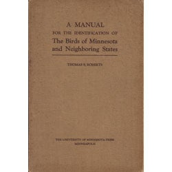 Item #Z10062904 A Manual for the Identification of the Birds of Minnesota and Neighboring States. Thomas S. Roberts.