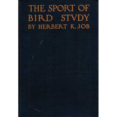Item #Z10072105 The Sport of Bird Study. Herbert K. Job.