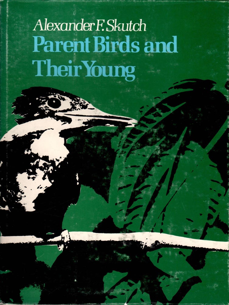 Item #Z10081208 Parent Birds and Their Young. Alexander Frank Skutch.