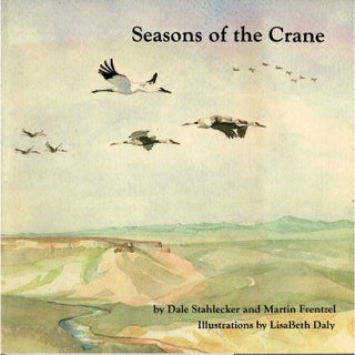 Item #Z10092001 Seasons of the Crane. Dale Stahlecker, Martin Frentzel