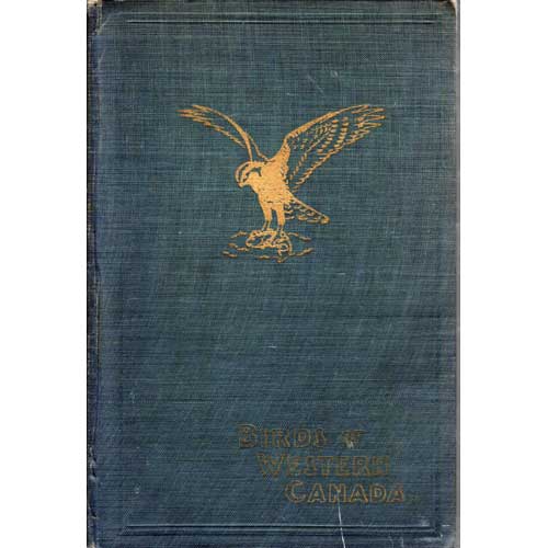 Item #Z10101802 Birds of Western Canada: Museum Bulletin No. 41 Biological Series No. 10. P. A. Taverner.