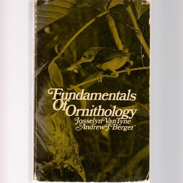 Item #Z10112201 Fundamentals of Ornithology. Josselyn Van Tyne, Andrew J. Berger.
