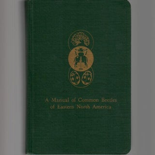 Item #Z11060907 A Manual of Common Beetles of Eastern North America. Elizabeth S. Dillon,...