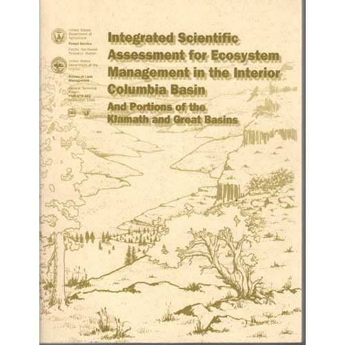 Item #Z12040309 Integrated Scientific Assessment for Ecosystem Management in the Interior Columbia Basin and Portions of the Klamath and Great Basins. Thomas M. Quigley, Richard W. Haynes, Russell T. Graham.