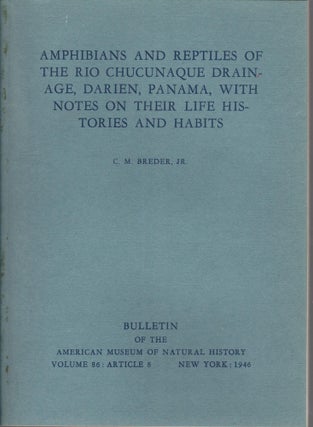 Item #amnh86-7 Amphibians and Reptiles of the Rio Chucunaque Drainage, Darien, Panama. C M....
