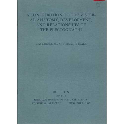 Item #edCoul1512 A Contribution to the Visceral Anatomy, Development, and Relationships of the Plectognathi. C. M. Breder, Jr., Eugene Clark.