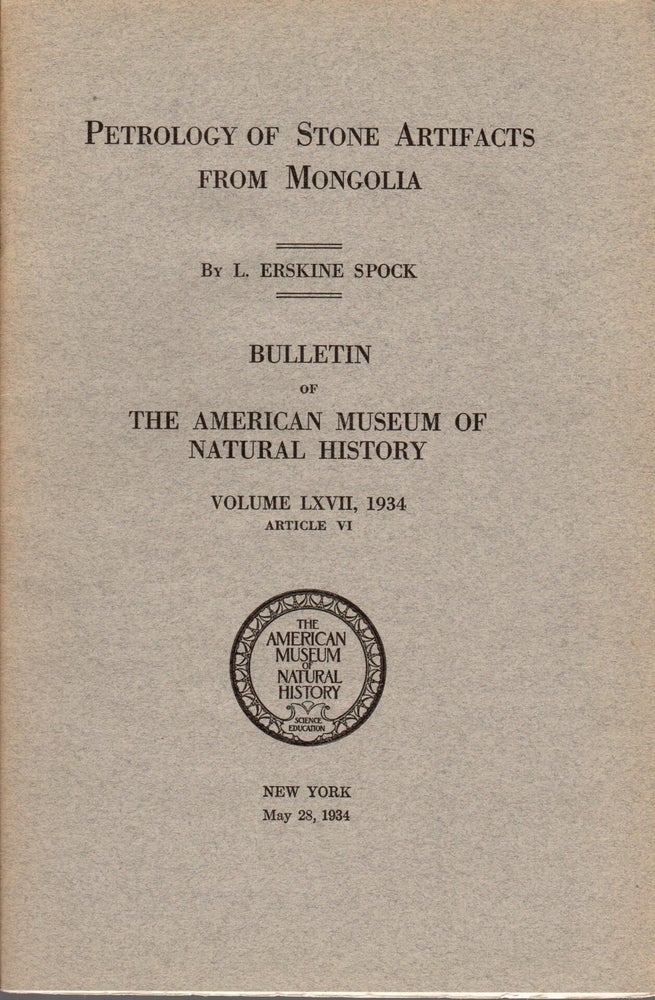 Item #octrew109-2 Petrology of Stone Artifacts from Mongolia. L. Erskine Spock.