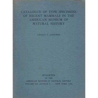 Item #odtaew4517 Catalogue of Type Specimens of Recent Mammals in the American Museum of Natural...
