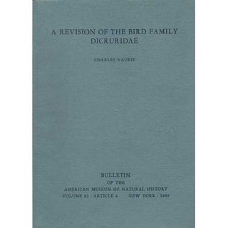 Item #urReul3090 A Revision of the Bird Family Dicruridae. Charles Vaurie
