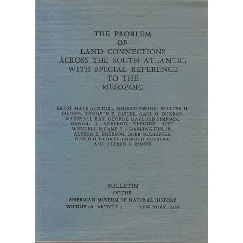 Item #yrew350M95 The Problem of Land Connections Across the South Atlantic, with Special Reference to the Mesozoic. Ernst Mayr.